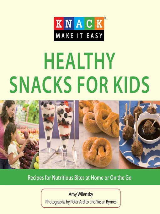 Title details for Knack Healthy Snacks for Kids by Amy Wilensky - Wait list